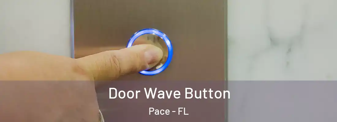  Door Wave Button Pace - FL