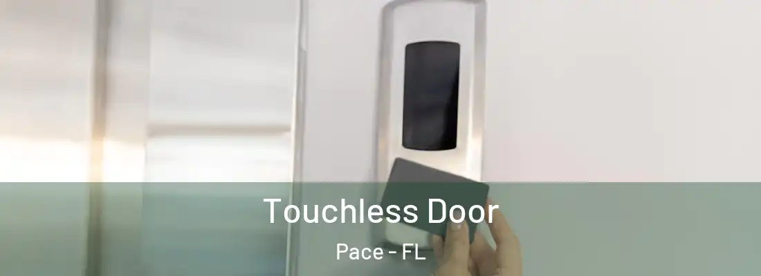  Touchless Door Pace - FL